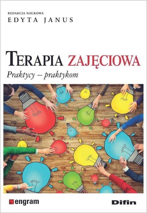 Terapia zajęciowa. Praktycy praktykom Terapia zajęciowa. Praktycy praktykom