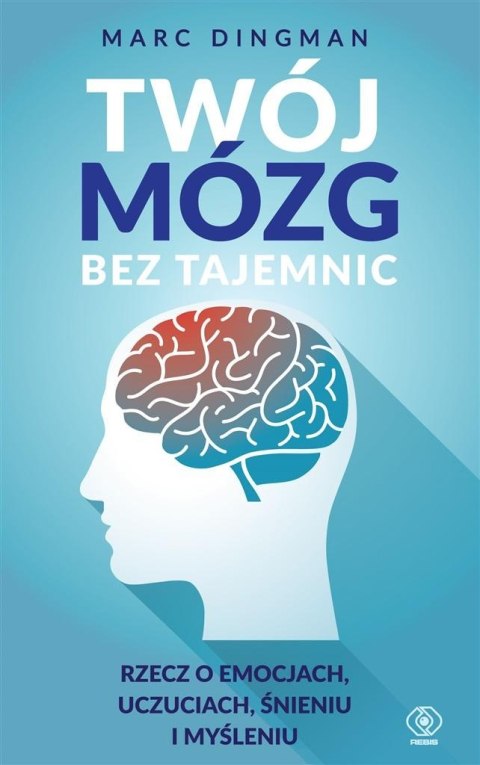 Twój mózg bez tajemnic Twój mózg bez tajemnic