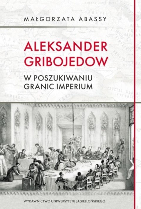 Aleksander Gribojedow. W poszukiwaniu granic... Aleksander Gribojedow. W poszukiwaniu granic...