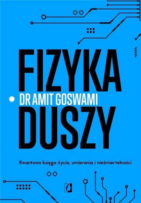 Fizyka duszy. Kwantowa księga życia.. Fizyka duszy. Kwantowa księga życia..