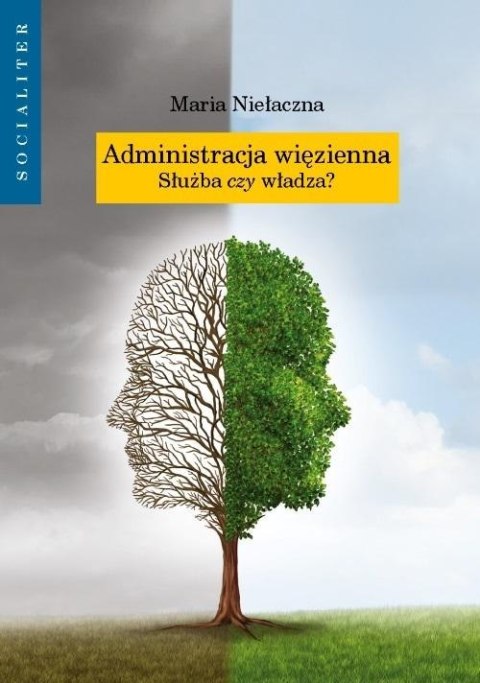 Administracja więzienna. Służba czy władza? Administracja więzienna. Służba czy władza?