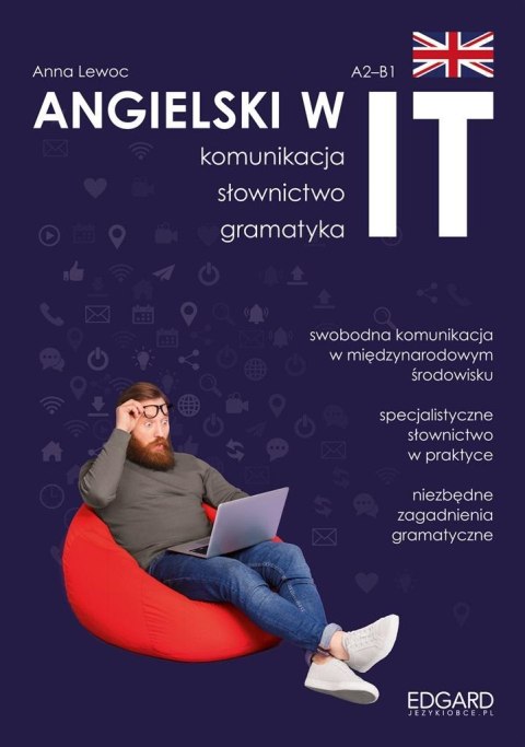 Angielski w IT. Praktyczny kurs. Komunikacja.. Angielski w IT. Praktyczny kurs. Komunikacja..