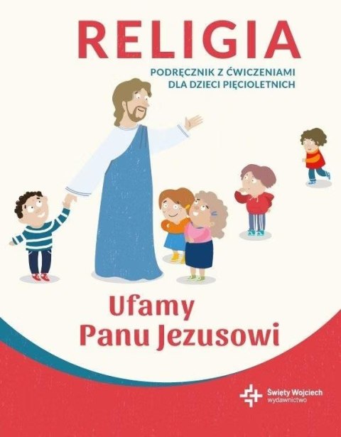 Katechizm 5-latek Ufamy Panu Jezusowi podr+ćw Katechizm 5-latek Ufamy Panu Jezusowi podr+ćw