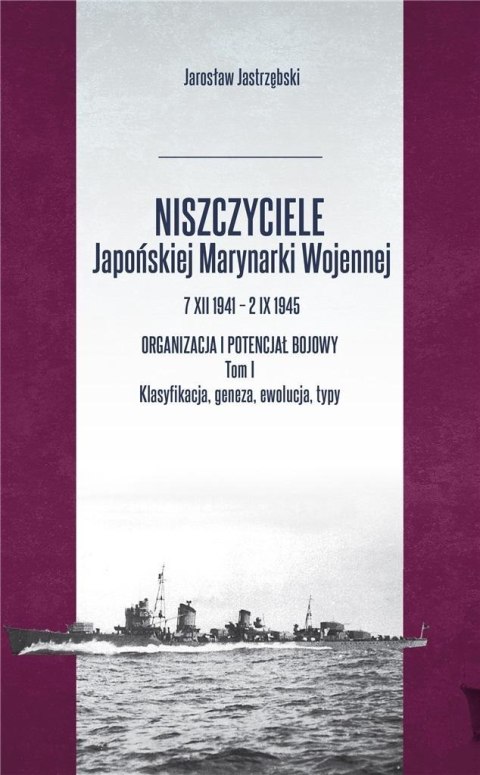 Niszczyciele Japońskiej Marynarki Wojennej T.1 Niszczyciele Japońskiej Marynarki Wojennej T.1