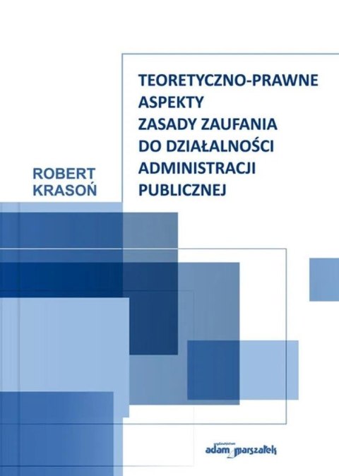 Teoretyczno-prawne aspekty zasady zaufania.. Teoretyczno-prawne aspekty zasady zaufania..