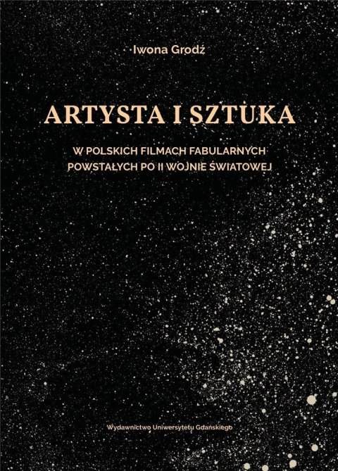 Artysta i sztuka w polskich filmach fabularnych... Artysta i sztuka w polskich filmach fabularnych...