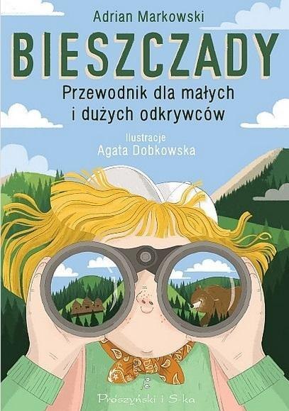 Bieszczady. Przewodnik dla małych i dużych... Bieszczady. Przewodnik dla małych i dużych...