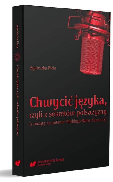 Chwycić języka, czyli z sekretów polszczyzny... Chwycić języka, czyli z sekretów polszczyzny...