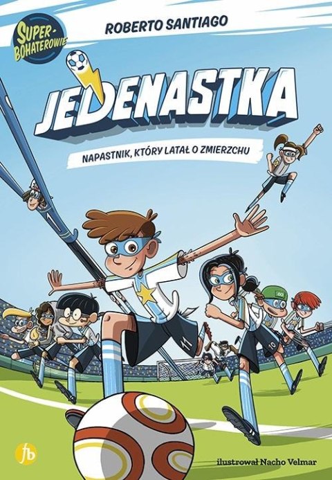 Jedenastka T.1 Napastnik, który latał o zmierzchu Jedenastka T.1 Napastnik, który latał o zmierzchu