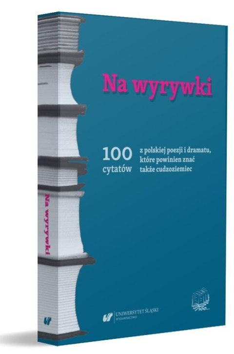 Na wyrywki. 100 cytatów z polskiej poezji... Na wyrywki. 100 cytatów z polskiej poezji...