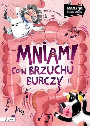 Wiem i ja. Mniam! Co w brzuchu burczy Wiem i ja. Mniam! Co w brzuchu burczy