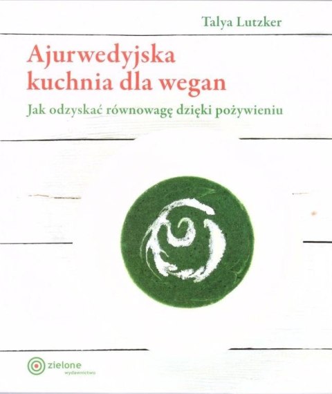 Ajurwedyjska kuchnia dla wegan Ajurwedyjska kuchnia dla wegan