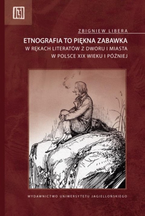 Etnografia to piękna zabawka. w rękach literatów.. Etnografia to piękna zabawka. w rękach literatów..