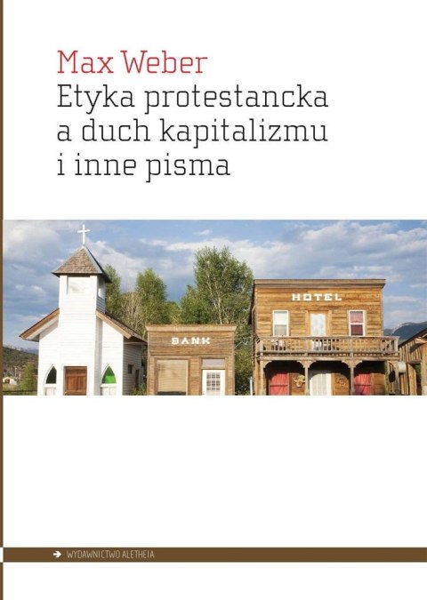 Etyka protestancka a duch kapitalizmu i inne pisma Etyka protestancka a duch kapitalizmu i inne pisma