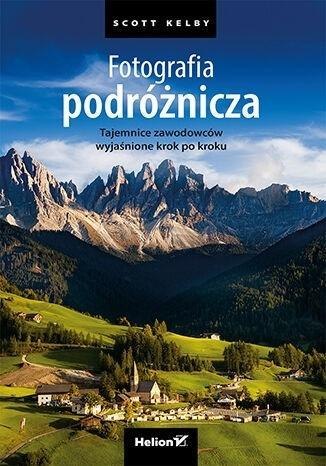 Fotografia podróżnicza. Tajemnice zawodowców... Fotografia podróżnicza. Tajemnice zawodowców...