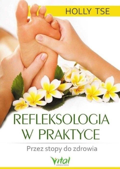 Refleksologia w praktyce Refleksologia w praktyce