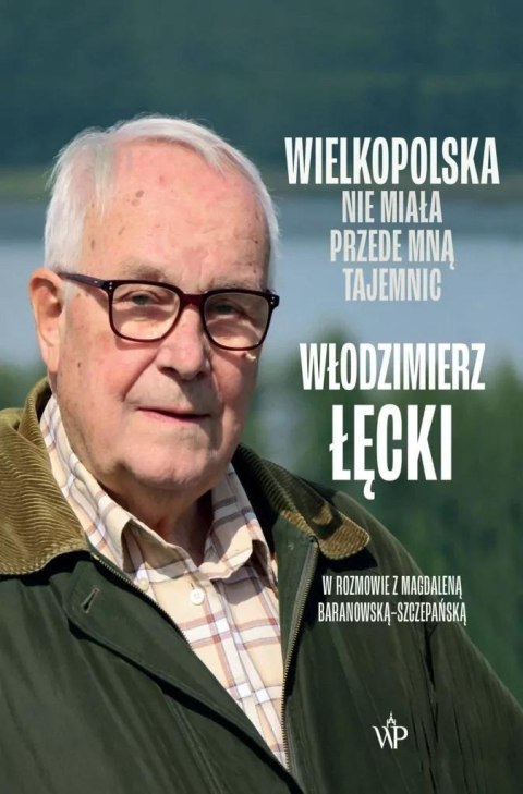 Wielkopolska nie miała przede mną tajemnic Wielkopolska nie miała przede mną tajemnic