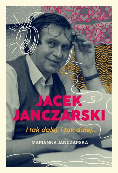 Jacek Janczarski. I tak dalej, i tak dalej Jacek Janczarski. I tak dalej, i tak dalej