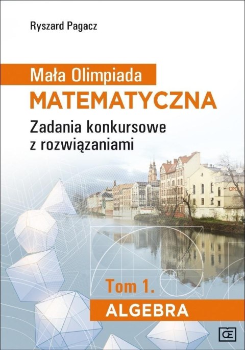 Mała Olimpiada Matematyczna T.1 Algebra Mała Olimpiada Matematyczna T.1 Algebra