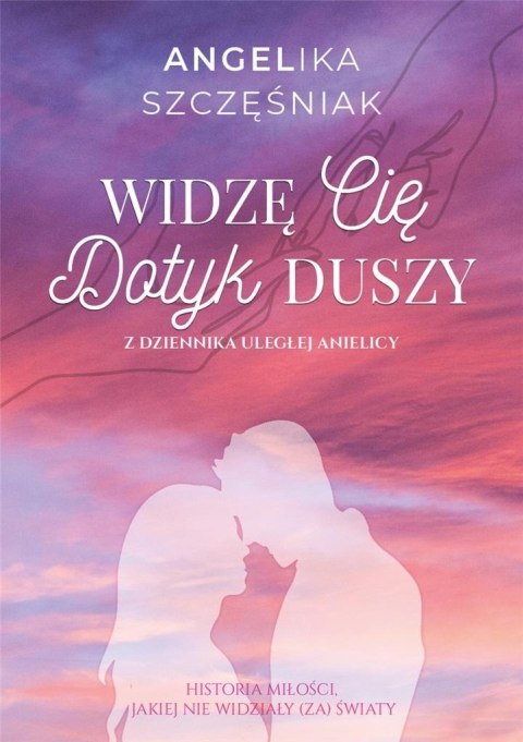Widzę cię. Dotyk duszy Widzę cię. Dotyk duszy