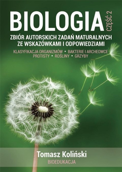 Biologia cz.2 Zbiór autorskich zadań maturalnych Biologia cz.2 Zbiór autorskich zadań maturalnych