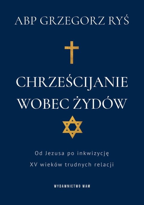 Chrześcijanie wobec Żydów Chrześcijanie wobec Żydów