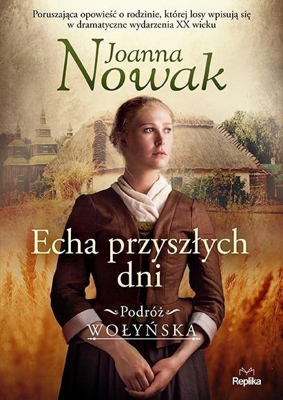 Podróż wołyńska T.1 Echa przyszłych dni Podróż wołyńska T.1 Echa przyszłych dni