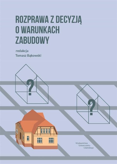 Rozprawa z decyzją o warunkach zabudowy Rozprawa z decyzją o warunkach zabudowy
