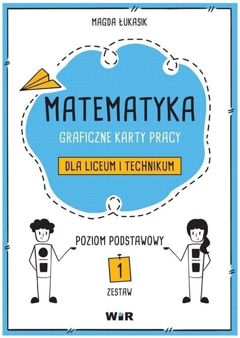 Matematyka. Graficzne karty pracy dla LO ZP Matematyka. Graficzne karty pracy dla LO ZP