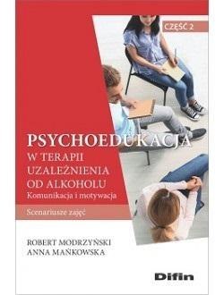 Psychoedukacja w terapii uzależnienia od alkoholu Psychoedukacja w terapii uzależnienia od alkoholu