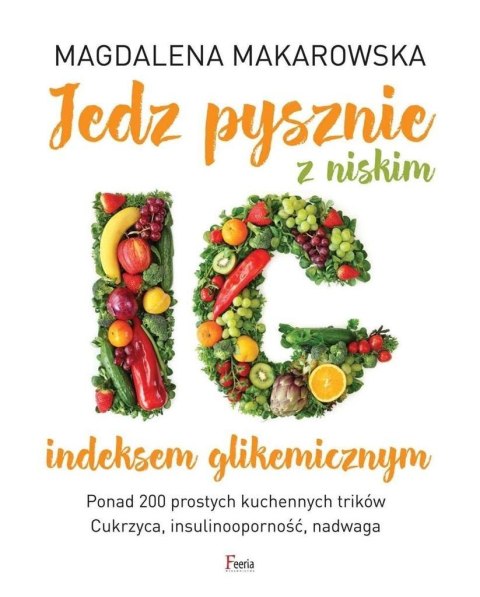 Jedz pysznie z niskim indeksem glikemicznym Jedz pysznie z niskim indeksem glikemicznym