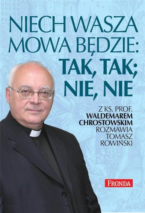 Niech wasza mowa będzie; tak, tak, nie, nie Niech wasza mowa będzie; tak, tak, nie, nie