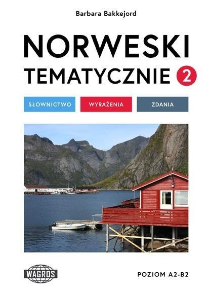 Norweski tematycznie 2 Słownictwo Wyrażenia Zdania Norweski tematycznie 2 Słownictwo Wyrażenia Zdania
