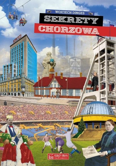 Sekrety Chorzowa Sekrety Chorzowa