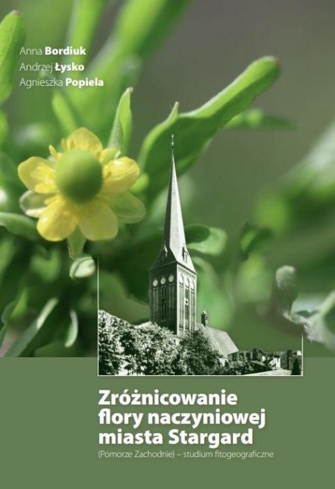 Zróżnicowanie flory naczyniowej miasta Stargard Zróżnicowanie flory naczyniowej miasta Stargard
