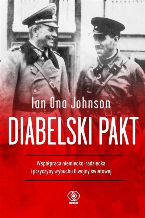Diabelski pakt. Współpraca niemiecko-radziecka... Diabelski pakt. Współpraca niemiecko-radziecka...