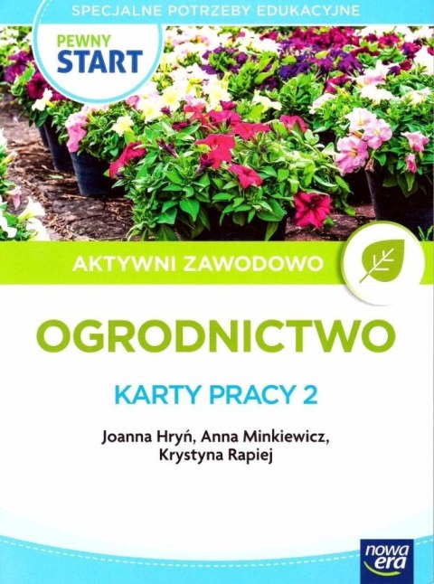Pewny start. Aktywni zawodowo. Ogrodnictwo KP2 Pewny start. Aktywni zawodowo. Ogrodnictwo KP2