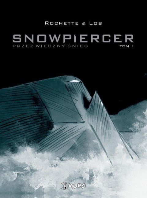 Snowpiercer T.1 Przez wieczny śnieg Snowpiercer T.1 Przez wieczny śnieg