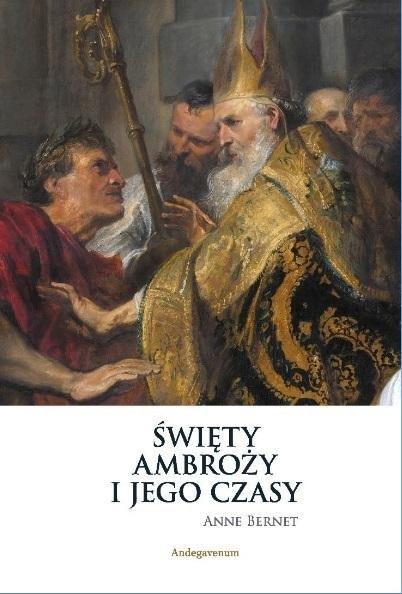 Święty Ambroży i jego czasy Święty Ambroży i jego czasy
