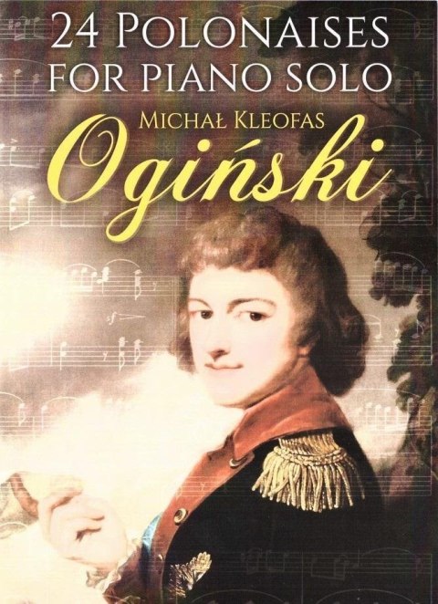 24 Polonaises for Piano Solo - M. K. Ogiński 24 Polonaises for Piano Solo - M. K. Ogiński