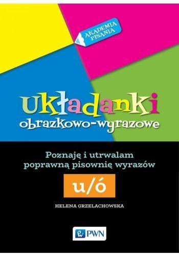 Akademia Pisania. Układanki obrazkowo-wyrazowe Akademia Pisania. Układanki obrazkowo-wyrazowe