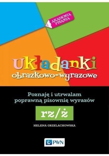 Akademia Pisania. Układanki obrazkowo-wyrazowe Akademia Pisania. Układanki obrazkowo-wyrazowe