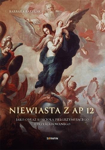 Niewiasta z Ap 12 jako obraz kościoła... Niewiasta z Ap 12 jako obraz kościoła...
