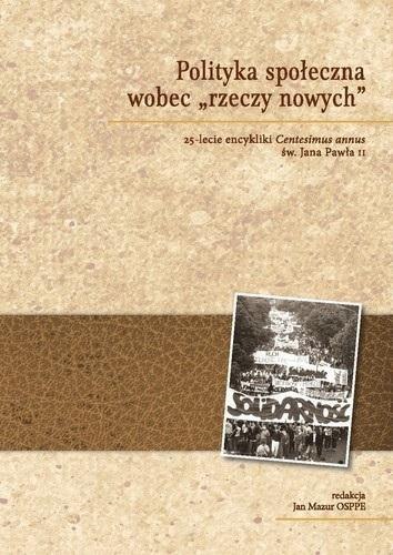 Polityka społeczna wobec rzeczy nowych Polityka społeczna wobec rzeczy nowych