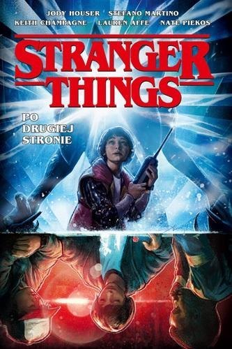 Stranger Things. Po drugiej stronie Stranger Things. Po drugiej stronie