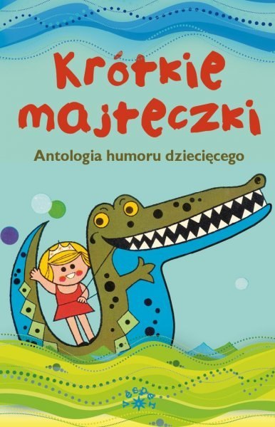 Krótkie Majteczki - Antologia Humoru Dziecięcego Krótkie Majteczki - Antologia Humoru Dziecięcego