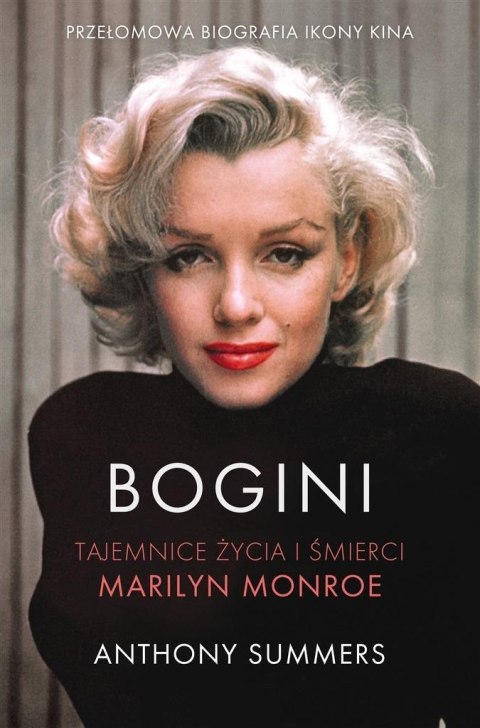 Bogini. Tajemnice życia i śmierci Marilyn Monroe Bogini. Tajemnice życia i śmierci Marilyn Monroe