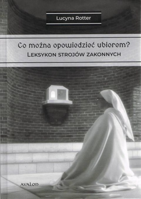 Co można opowiedzieć ubiorem? T.2 Leksykon strojów Co można opowiedzieć ubiorem? T.2 Leksykon strojów