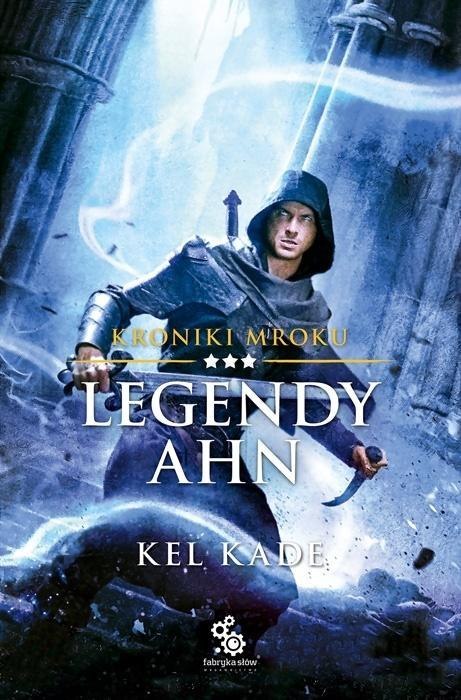 Kroniki mroku T.3 Legendy Ahn Kroniki mroku T.3 Legendy Ahn
