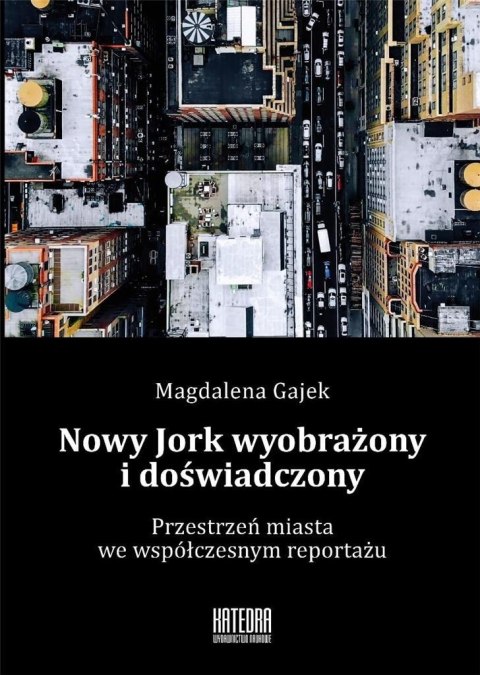 Nowy Jork wyobrażony i doświadczony Nowy Jork wyobrażony i doświadczony